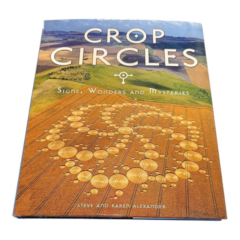 Crop Circles Signs Wonders Mysteries Steve Karen Alexander Illustrated Hardcover